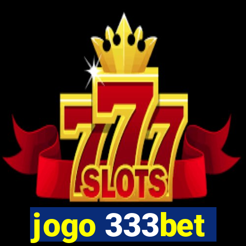 jogo 333bet